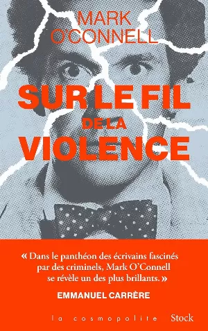 Mark O'Connell – Sur le fil de la violence